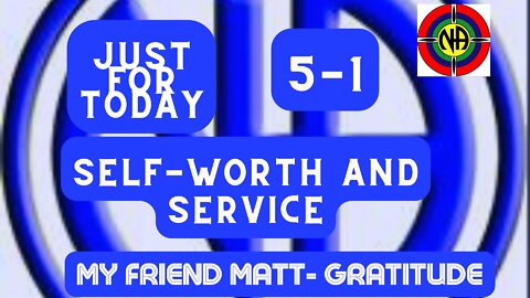 Self-worth and service - 5-1 "Just for Today 5-1 Narcotics Anonymous Daily Meditation - #jftguy #jft