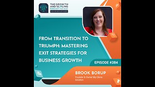 Ep#384 Brook Borup: From Transition to Triumph: Mastering Exit Strategies for Business Growth