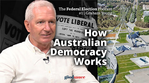 The Good Sauce Federal Election Podcast, Ep 1