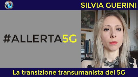Silvia Guerini: la transizione transumanista del 5G