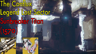 Destiny 2 | Conflux | Legend Lost Sector | Titan (w/ Ashen Wake) |Season 18
