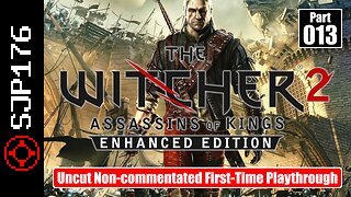 The Witcher 2: Assassins of Kings: EE—Part 013—Uncut Non-commentated First-Time Playthrough