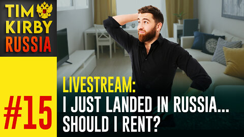 LiveStream#15 I just got to Russia, what the hell should I do first!?