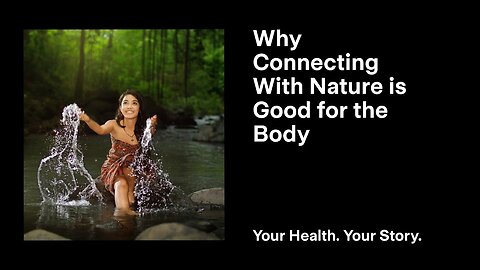 Why Connecting With Nature is Good for the Body