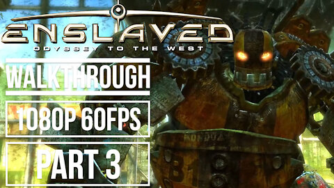 ENSLAVED ODYSSEY TO THE WEST Gameplay Walkthrough Part 3 No Commentary [1080p 60fps]