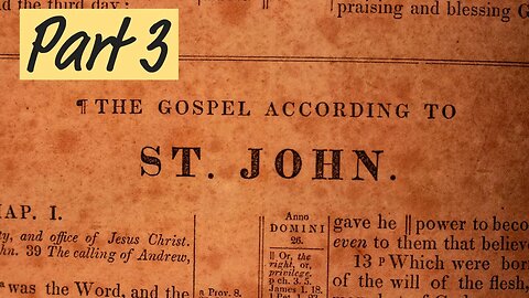 The Gospel of John - Part 3