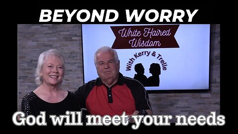 Beyond Worry: Discovering How God Will Meet Your Needs