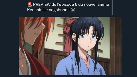 PREVIEW de l’épisode 6 du nouvel anime Kenshin Le Vagabond ! ⚔️