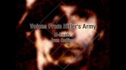 Voices from Hitler's Army.4of6.U-Boats: Iron Coffins (2000)