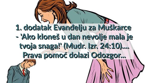 EV. za MUŠKARCE 1. dodatak EV. Muš. 'Ako kloneš u dan nevolje mala je tvoja snaga!' (Mu. Izr. 24:10)