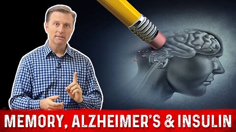 How to Improve Memory & Connection between Alzheimer's & Insulin – Dr.Berg