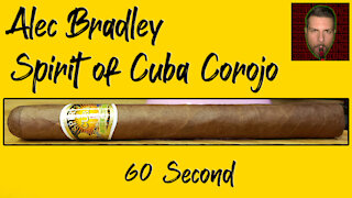 60 SECOND CIGAR REVIEW - Spirit of Cuba Corojo by Alec Bradley - Should I Smoke This