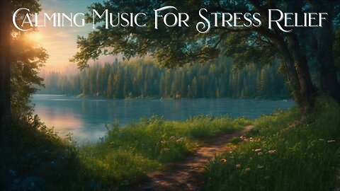 Calming Music For Stress Relief, Sleep, & Study!