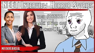 NEET Interview Horror Stories | Wagie Wagie Get Back In Your Cagie