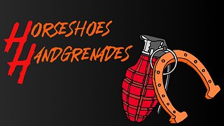 HorseShoes & HandGrenades Update