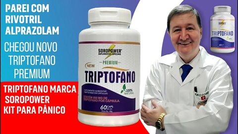 PAREI COM RIVOTRIL ALPRAZOLAM Troquei Pelo TRIPTOFANO PREMIUM PRODUTO NOVO SOROPOWER