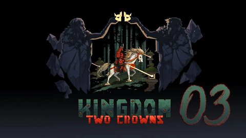 Kingdom Two Crowns 003 Shogun Playthrough