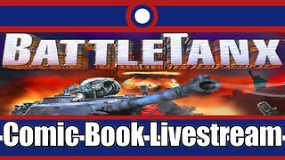 BattleTanx Comic Book Livestream