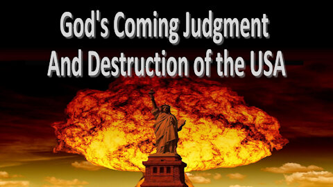 God's Coming Judgment and Destruction of the USA