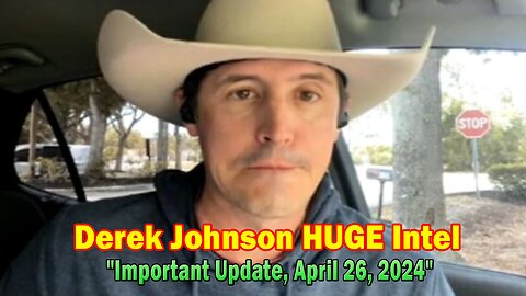 Derek Johnson HUGE Intel: "Derek Johnson Important Update, April 26, 2024"