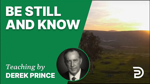 Be Still and Know 07/2 - A Word from the Word - Derek Prince
