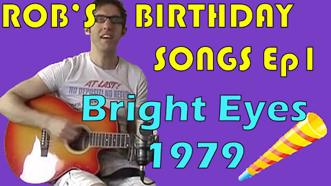Rob's Birthday Songs | Episode 1 | 1979 | Bright Eyes - Art Garfunkel