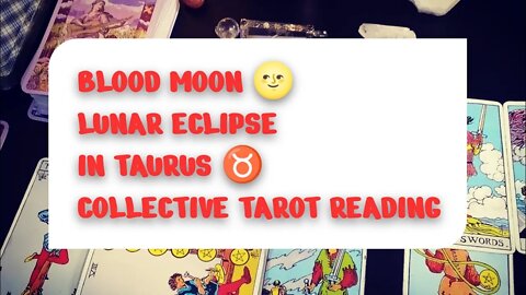 BLOOD MOON 🌓 LUNAR ECLIPSE IN TAURUS ♉🐂 COLLECTIVE TAROT READING