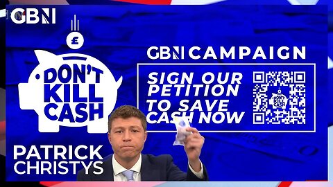 Don't Kill Cash: GB News launches new campaign | 'We need your help!'