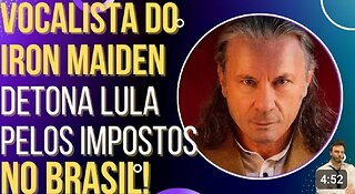 Vocalista do Iron Maiden detona Lula pelos altos impostos no Brasil! - by OiLuiz