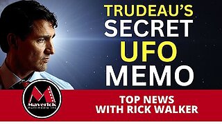 Justin Trudeau's Secret UFO Memo | Maverick News Live