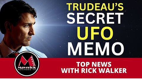 Justin Trudeau's Secret UFO Memo | Maverick News Live