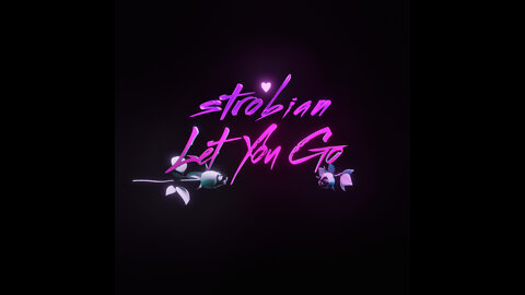 Strobian - Let You Go (Official Audio and Visuals)
