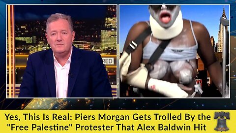 Yes, This Is Real: Piers Morgan Gets Trolled By the "Free Palestine" Protester That Alex Baldwin Hit