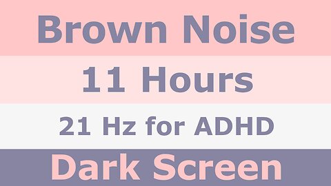 Calming 21Hz Brown Noise for Focus and Relaxation | ADHD Therapy | 11 Hours