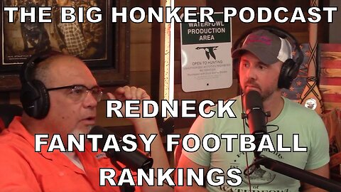 The Big Honker Podcast BONUS EPISODE: Redneck Fantasy Football Rankings