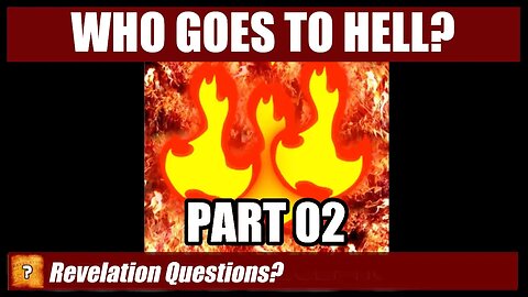 Who Goes To Hell? (Part 2 of 5)l