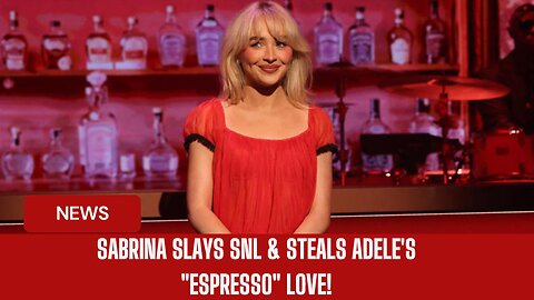 Sabrina Carpenter's Epic SNL Debut & Adele's "Espresso" Obsession - You Won't Believe This!