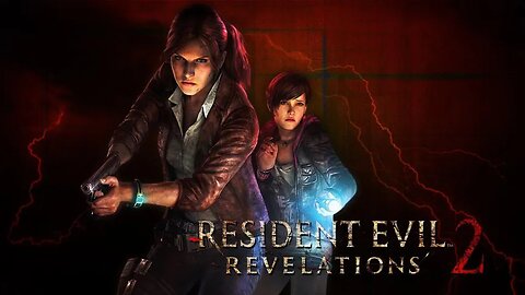 Resident Evil Revelations 2 Episode 1 Part 2