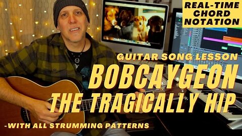 Bobcaygeon Guitar Song Lesson The Tragically Hip with strumming patterns