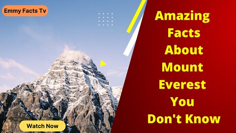 Amazing Facts About Mount Everest You Don't Know