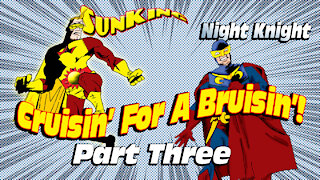 Night Knight & Sun King Cruisin' For A Bruisin' Part Three