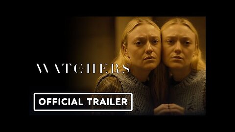 The Watchers Official Teaser Trailer