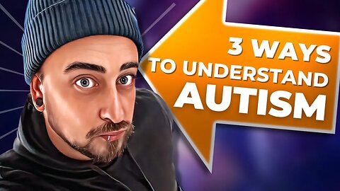 AUTISM Definition (3 Ways YOU Can Understand)