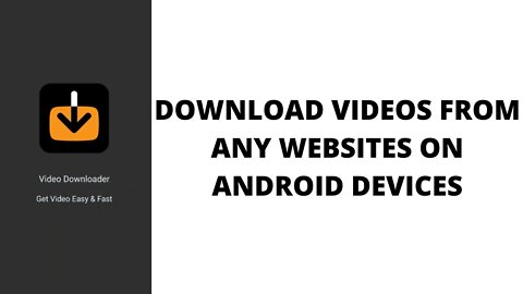 How to Download Video From Any Websites on Android