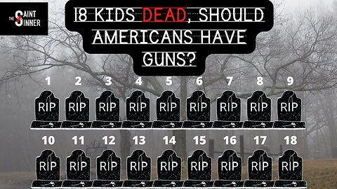 19 Kids DEAD! Should Americans Have Guns?