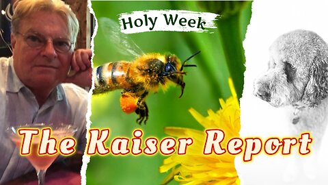 Holy Week Kaiser Reports