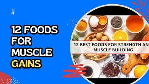 "Power Up: The Best 12 Foods for Strengthening and Building Muscle"