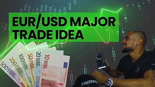 EUR/USD major trade idea NOW