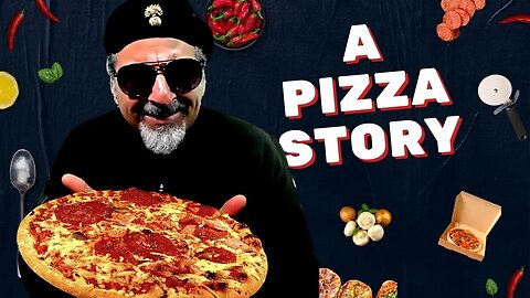 A PIZZA STORY