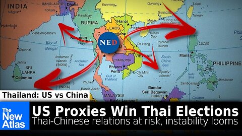 US Proxies Win Thai 2023 General Elections - Thai-Chinese Relations at Risk, Instability Looms…